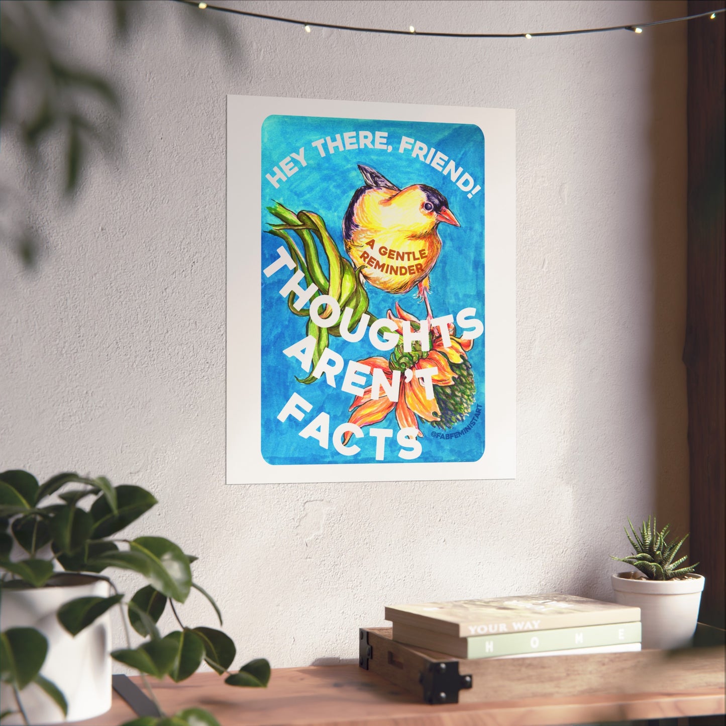 Hey There Friend Thoughts Aren't Facts: Mental Health Art Print