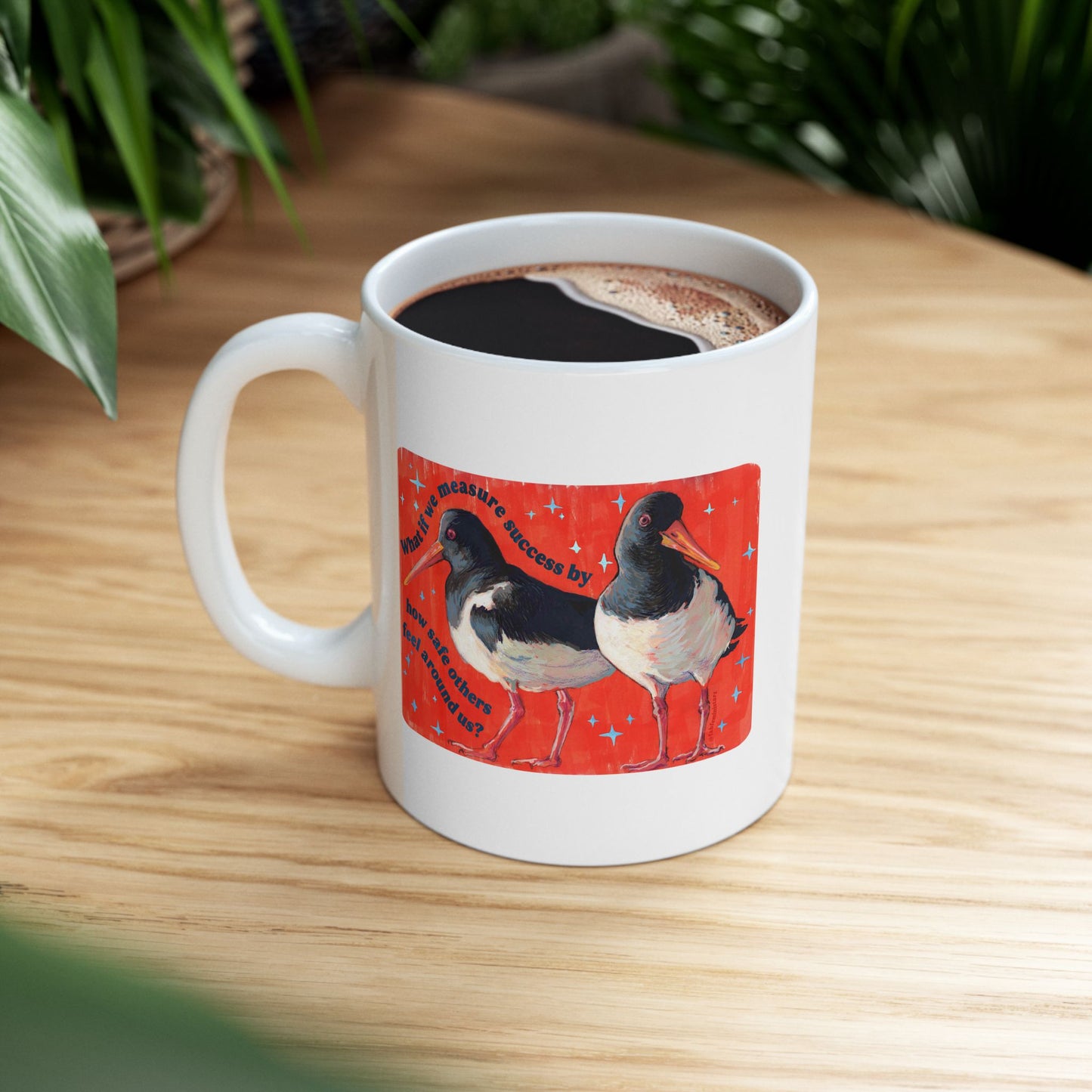 What if we measure success by how safe others feel around us: feminist mug