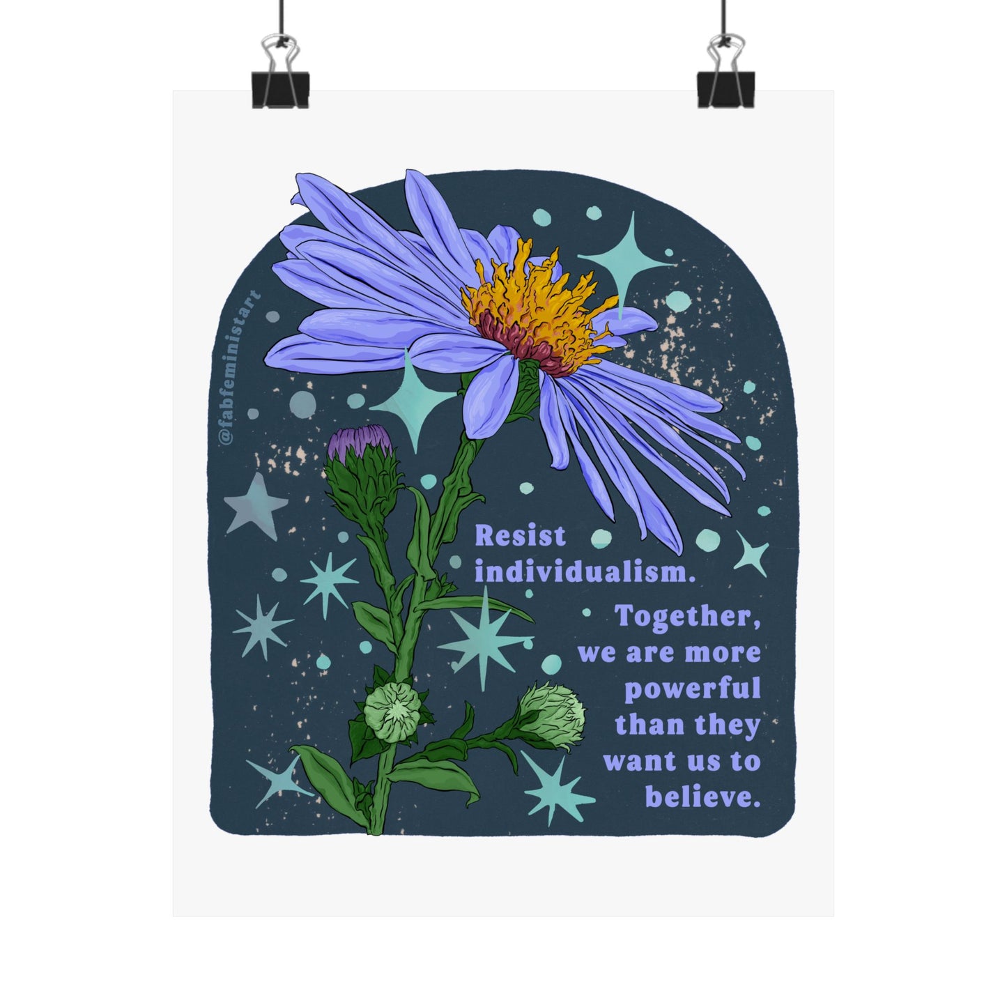 Resist individualism Together, we are more powerful than they want us to believe: Feminist Print