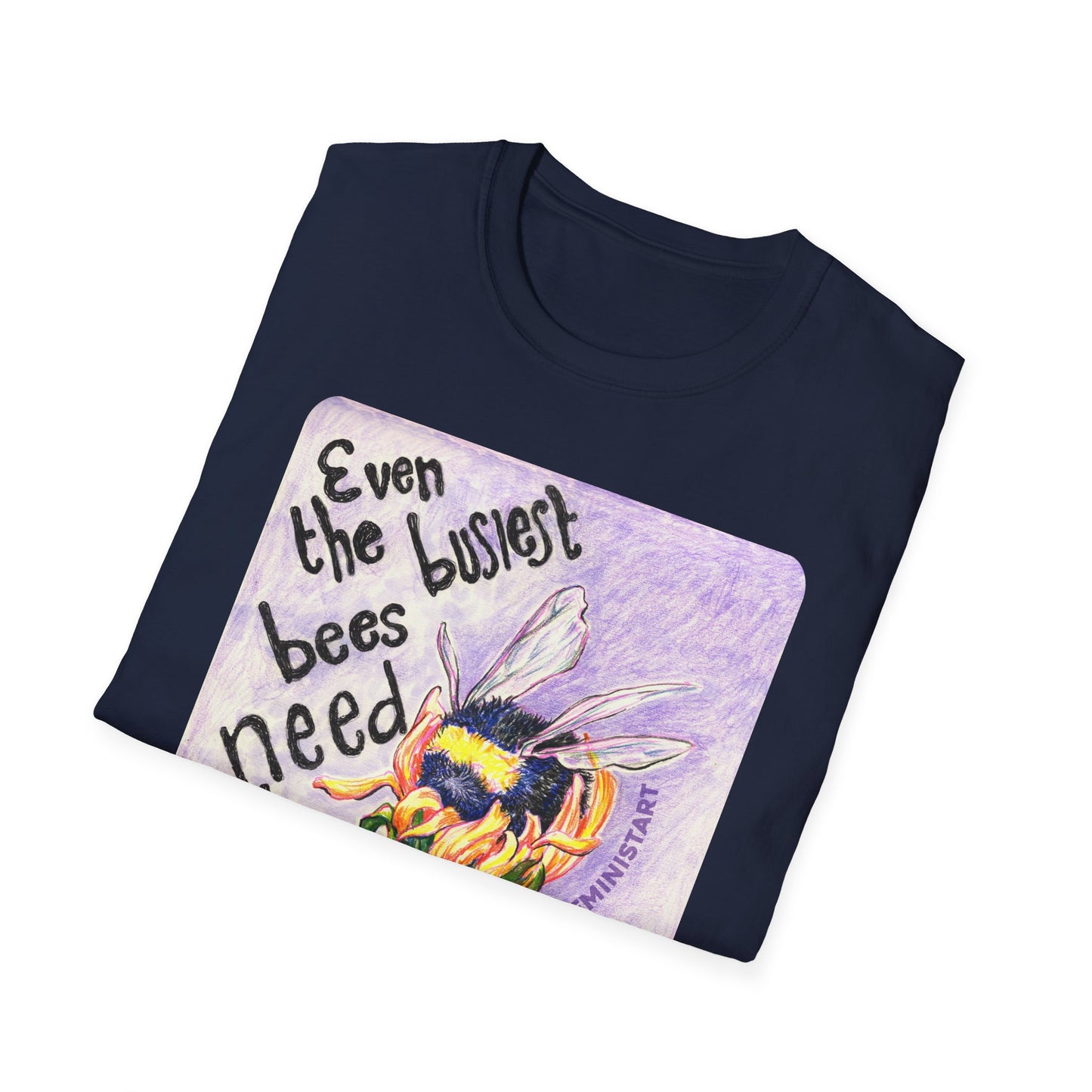 Even the busiest bees need to rest and so do you: Mental Health Shirt