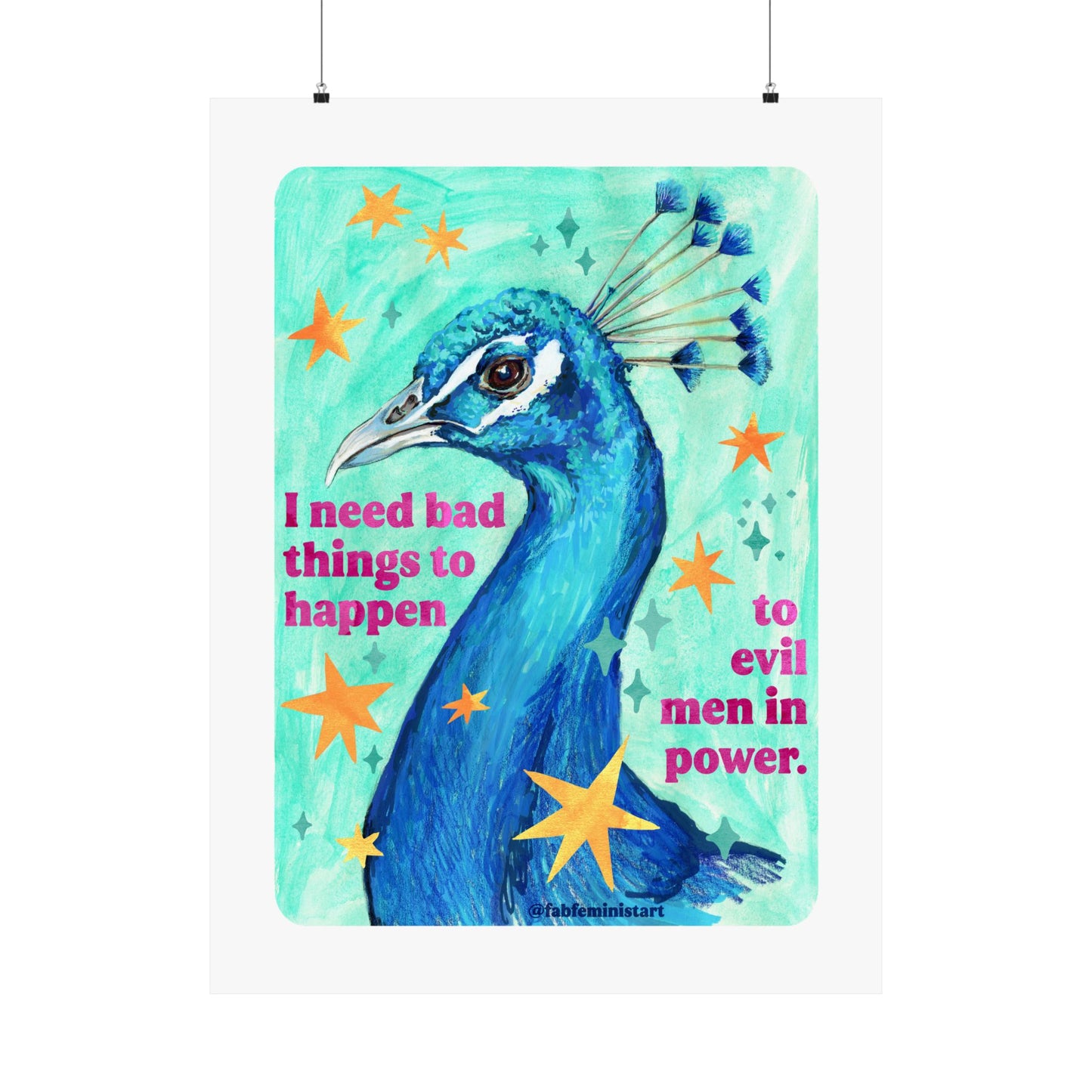 I Need Bad Things to Happen to Evil Men in Power: Feminist Art Print