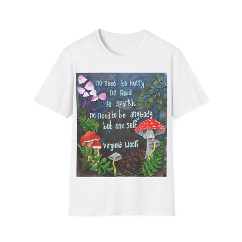 No Need To Hurry No Need To Sparkle No Need To Be Anybody But Oneself, Virginia Woolf: Feminist Shirt