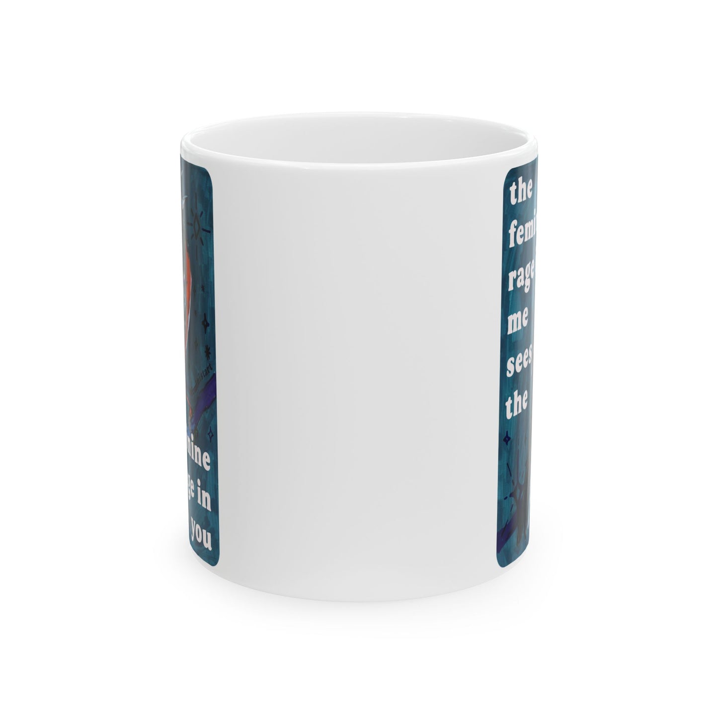 the feminine rage in me sees the feminine rage in you: Feminist Mug