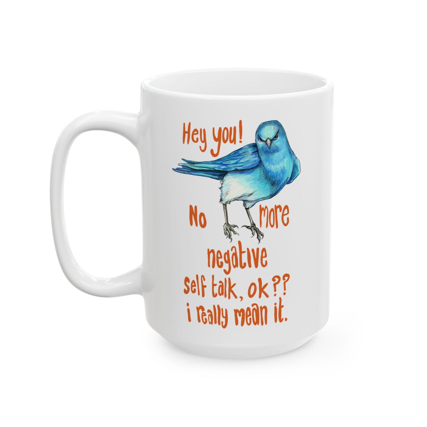 Hey You! No More Negative Self Talk Ok I Really Mean It: Mental Health Mug