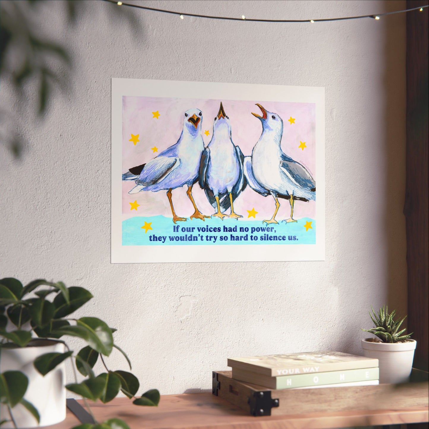 If our voices had no power, they wouldn't try so hard to silence us: feminist art print