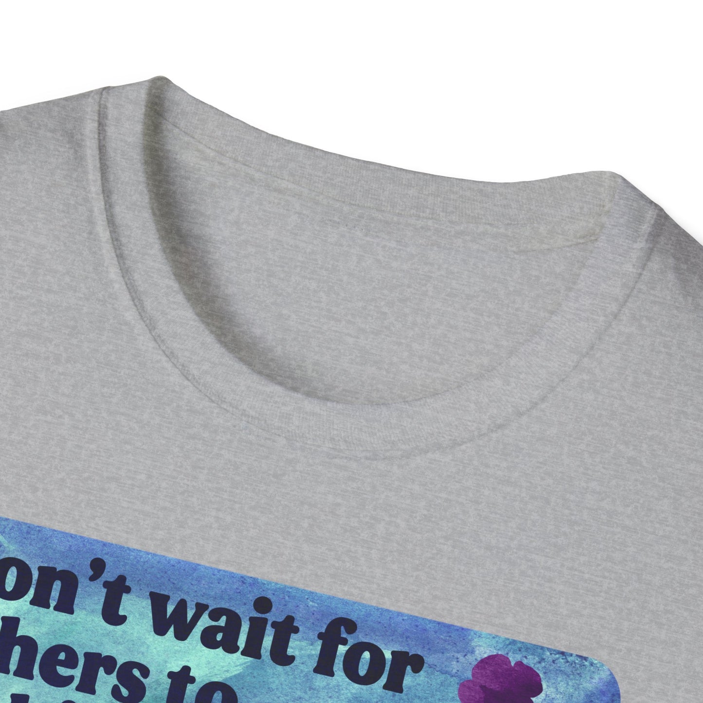 Don’t wait for others to be kind. Show them how it’s done: feminist shirt