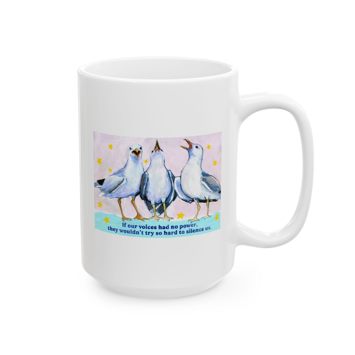 If our voices had no power, they wouldn't try so hard to silence us: feminist mug