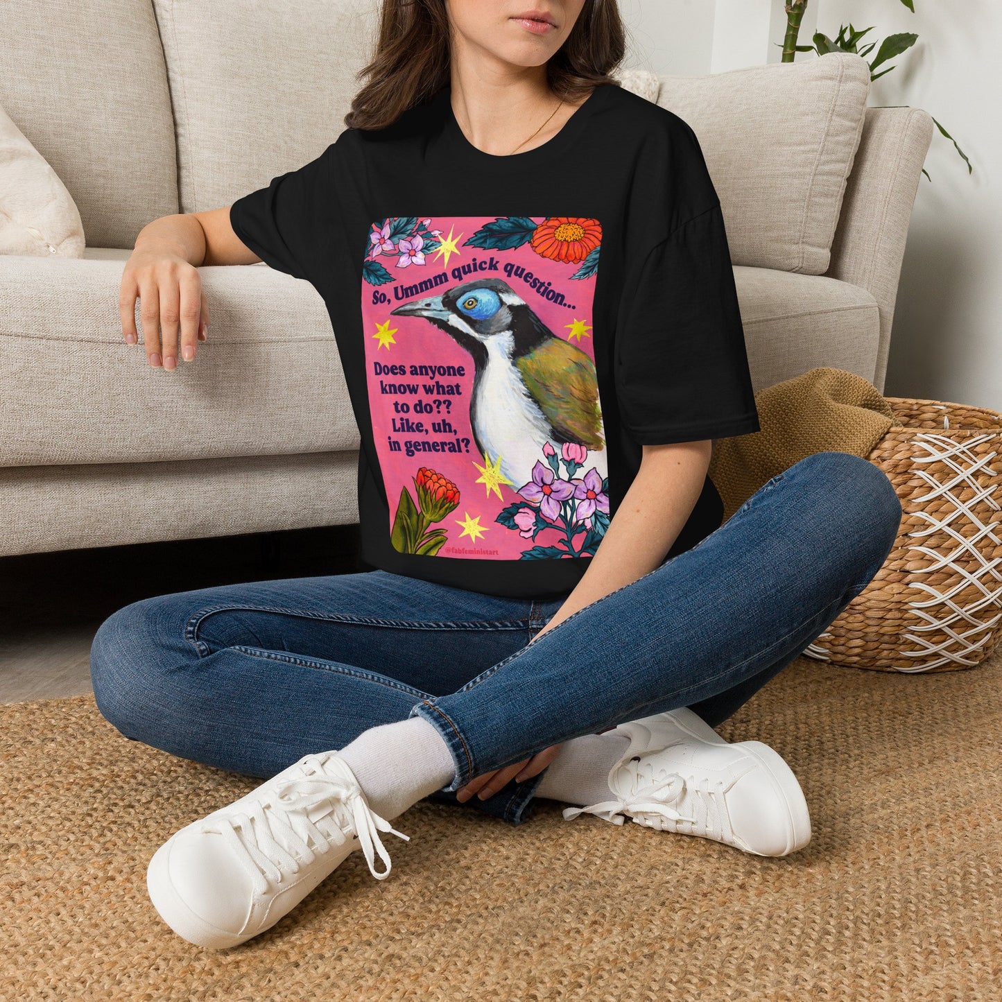 So, Ummm quick question... Does anyone know what do to?? Like, uh, in general: feminist shirt