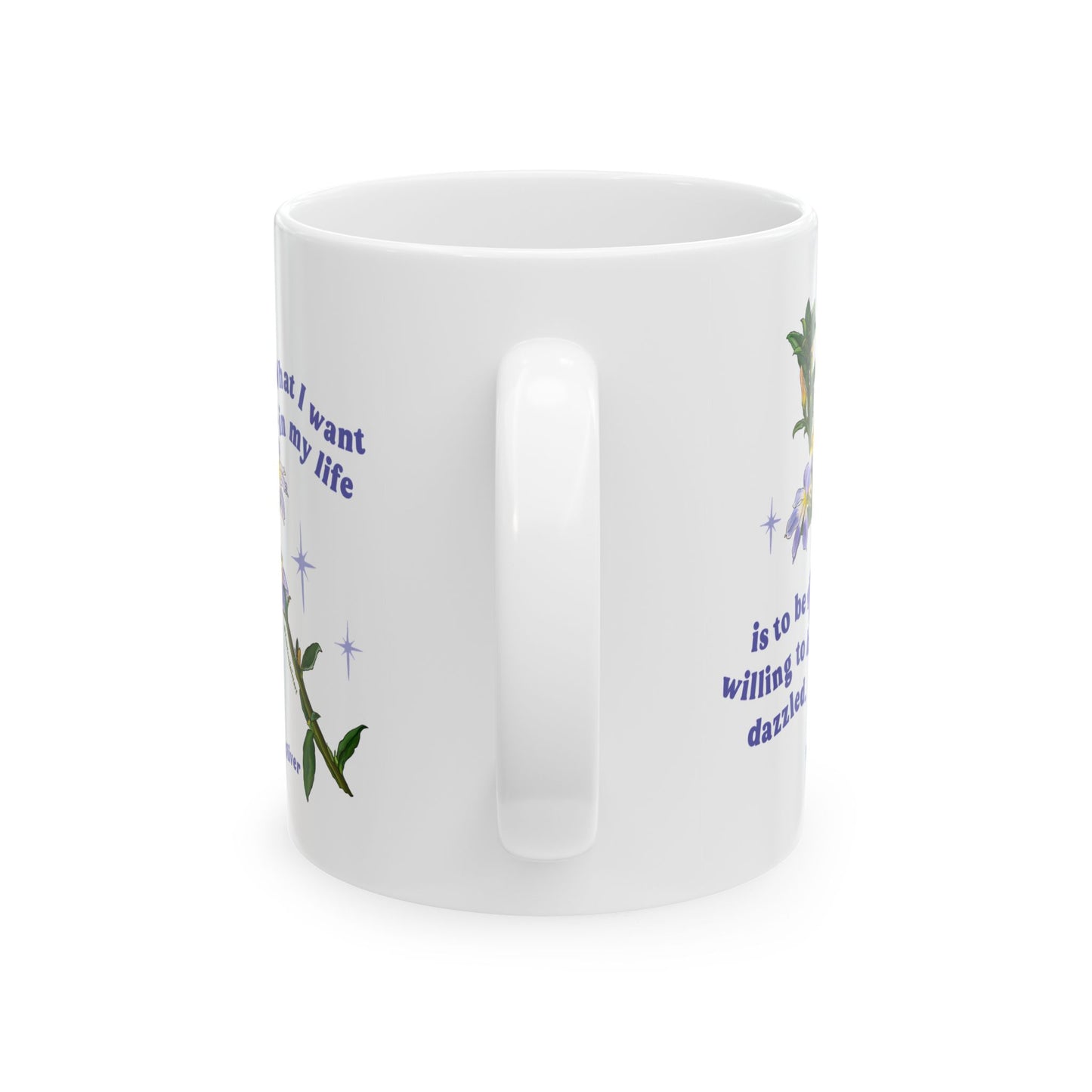 What I want in my life is to be willing to be dazzled, Mary Oliver: Feminist Mug