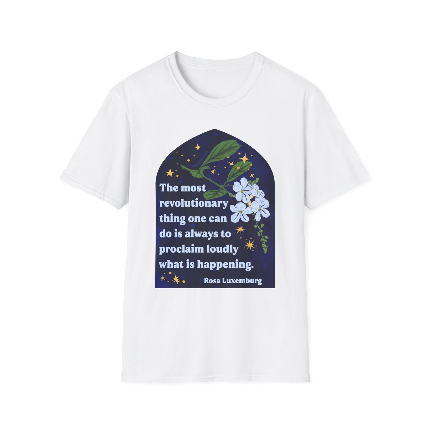 The most revolutionary thing one can do is always to proclaim loudly what is happening, Rosa Luxemburg: Feminist Shirt