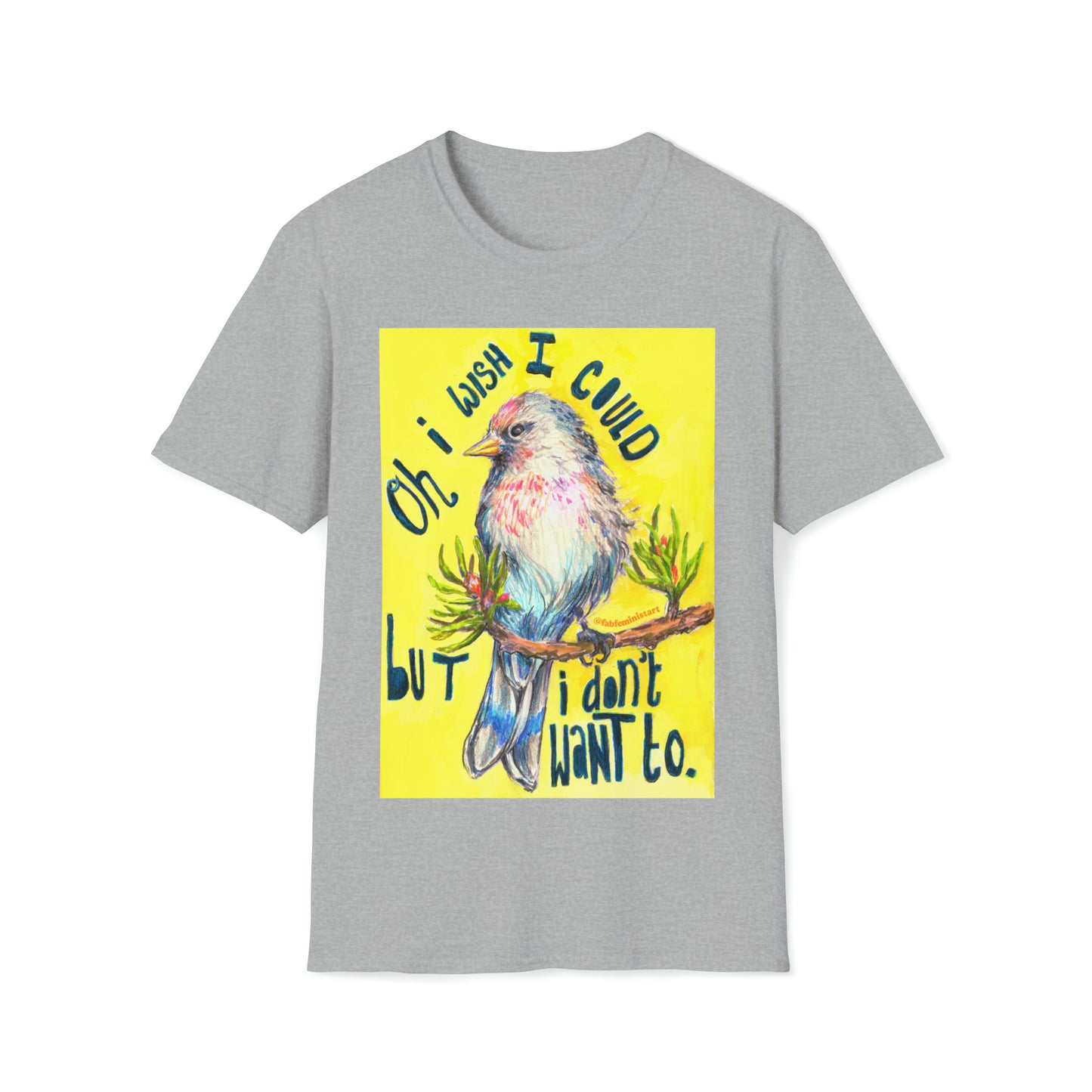 Oh I Wish I Could But I Don't Want To: Mental Health Shirt