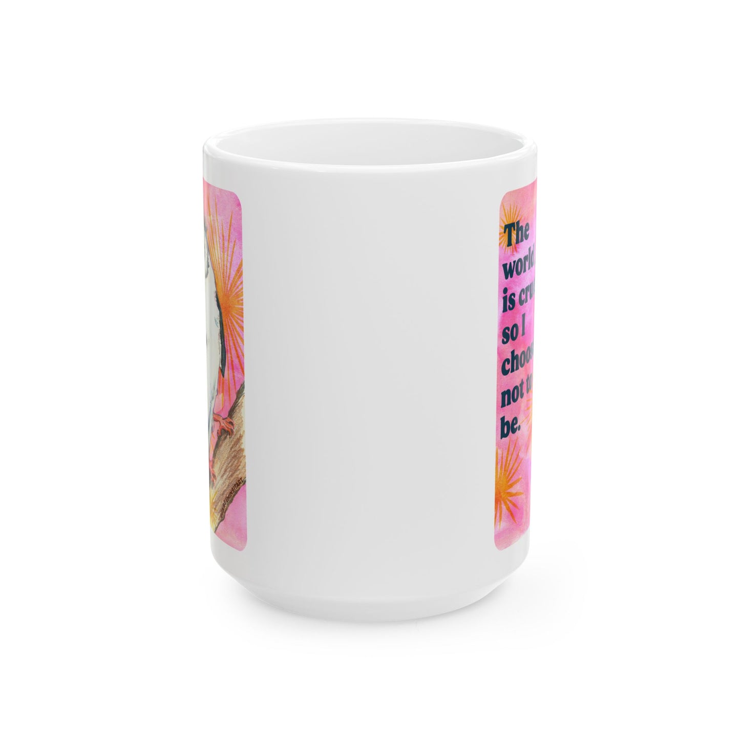 The world is cruel so I choose not to be: feminist mug