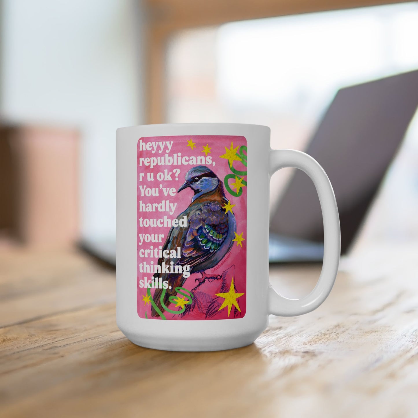 heyyy republicans, r u ok? You've hardly touched your critical thinking skills: feminist mug