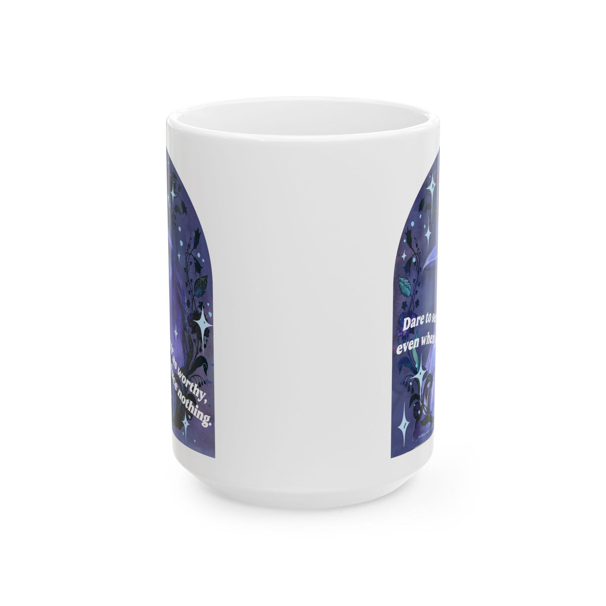 Dare to see yourself as worthy, even when you produce nothing: feminist mug
