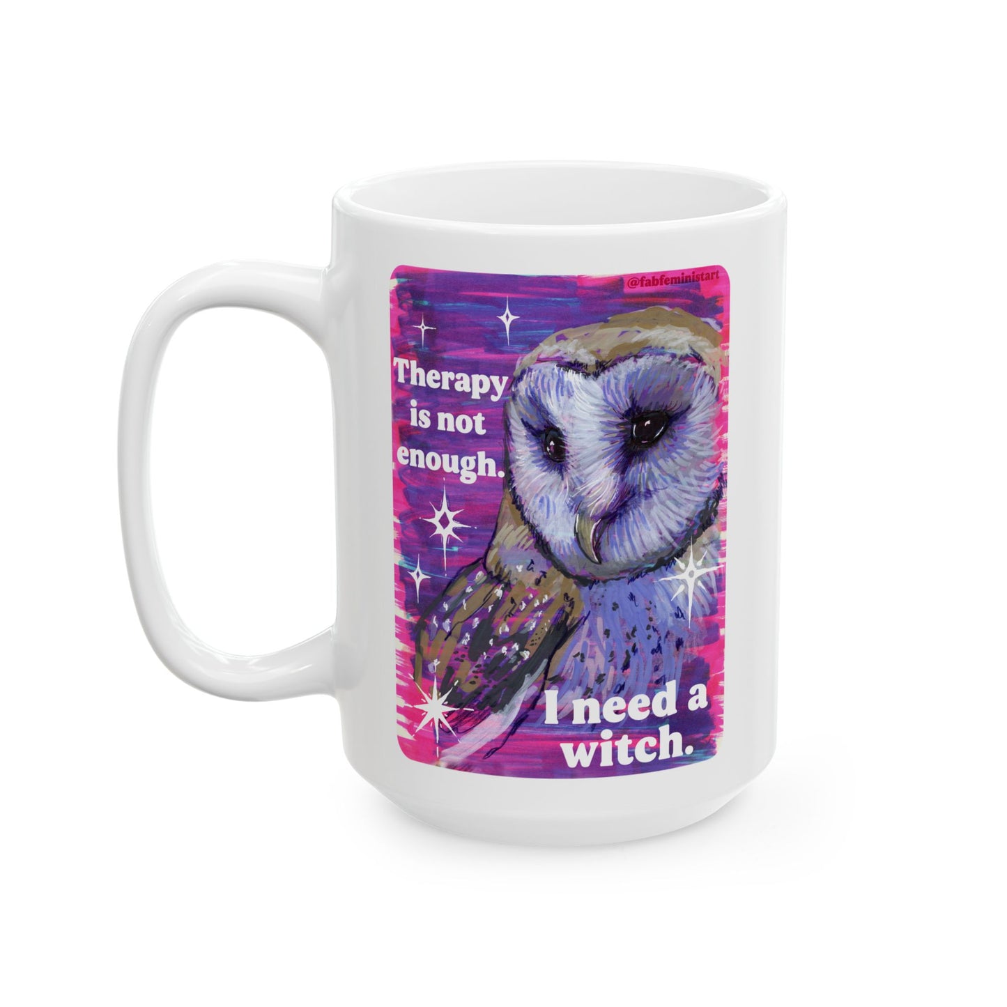 Therapy is not enough I need a witch: feminist mug