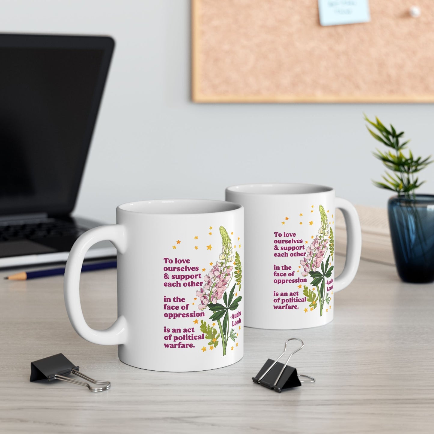 To love ourselves and support each other in the face of oppression is an act of political warfare, Audre Lorde: Feminist Mug