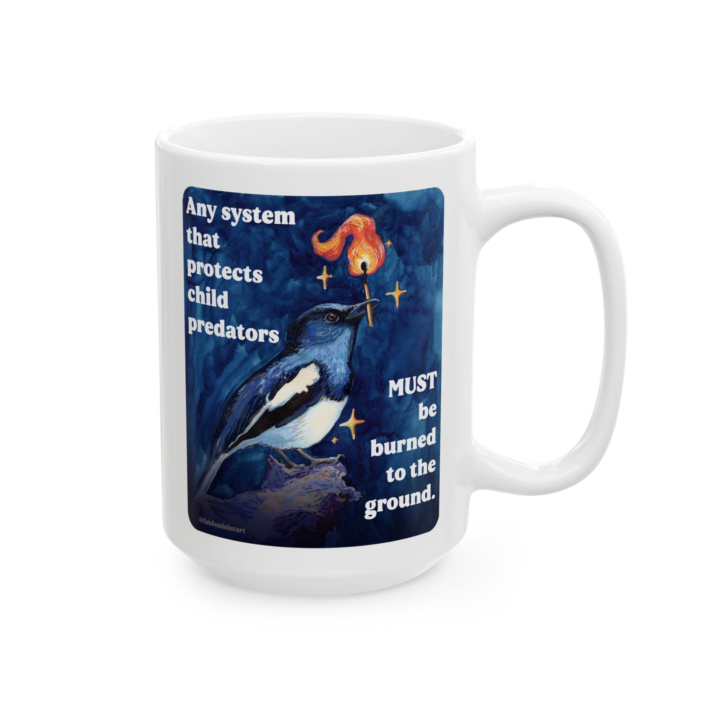 Any system that protects child predators MUST be burned to the ground: feminist mug