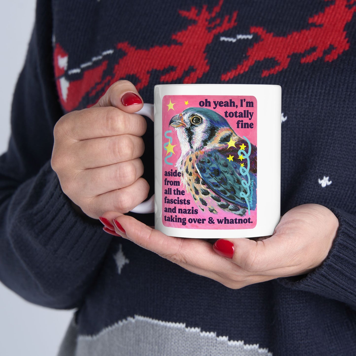 oh yeah, I'm totally fine aside from all the fascists and naz*s taking over and whatnot: feminist mug