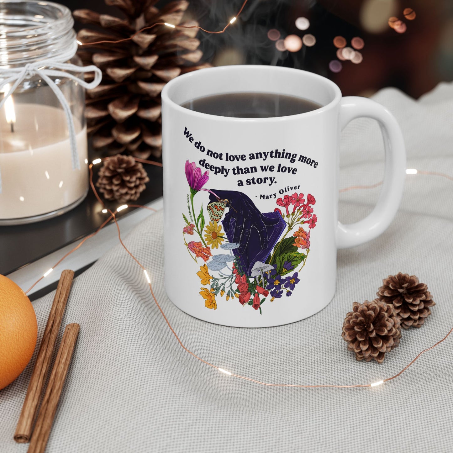 We do not love anything more deeply than we love a story, Mary Oliver: Feminist Mug