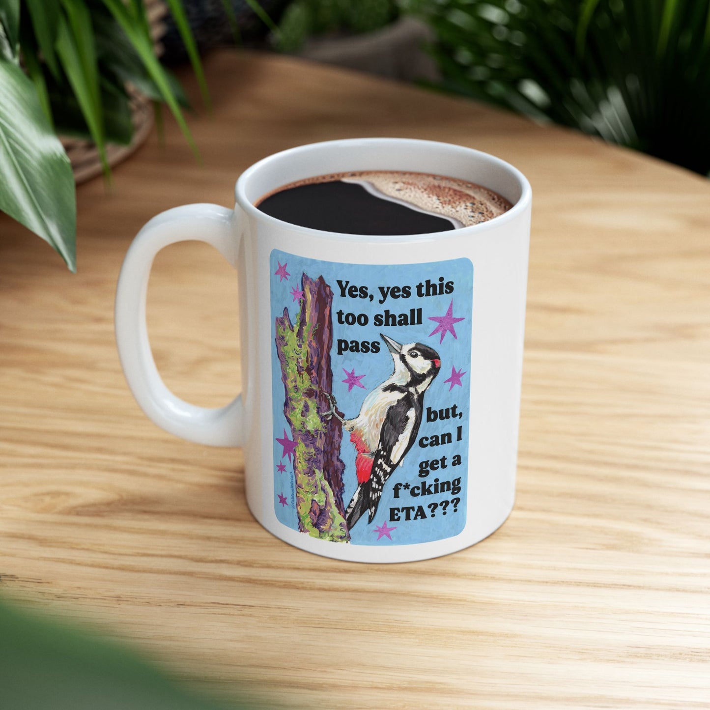 Yes, yes this too shall pass but, can I get a f*cking ETA: feminist mug