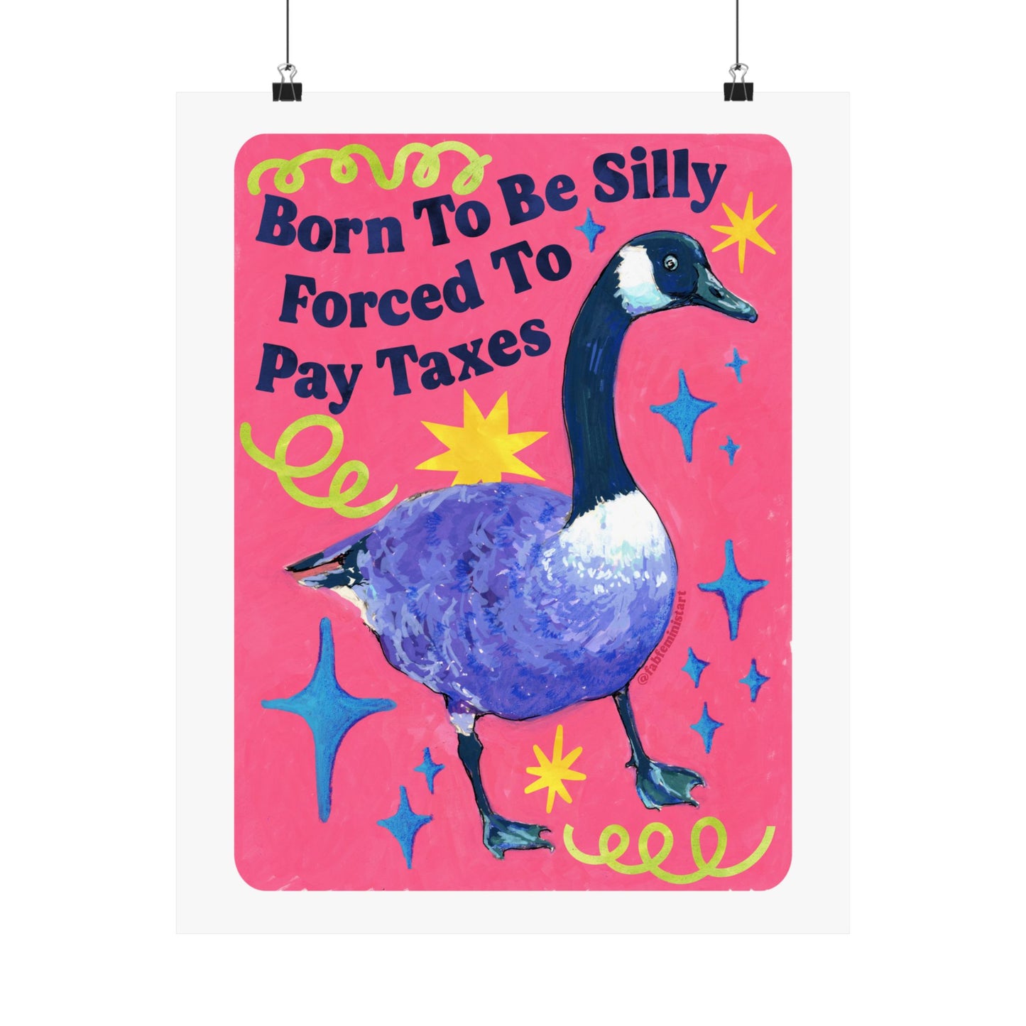 Born To Be Silly Forced To Pay Taxes: feminist art print