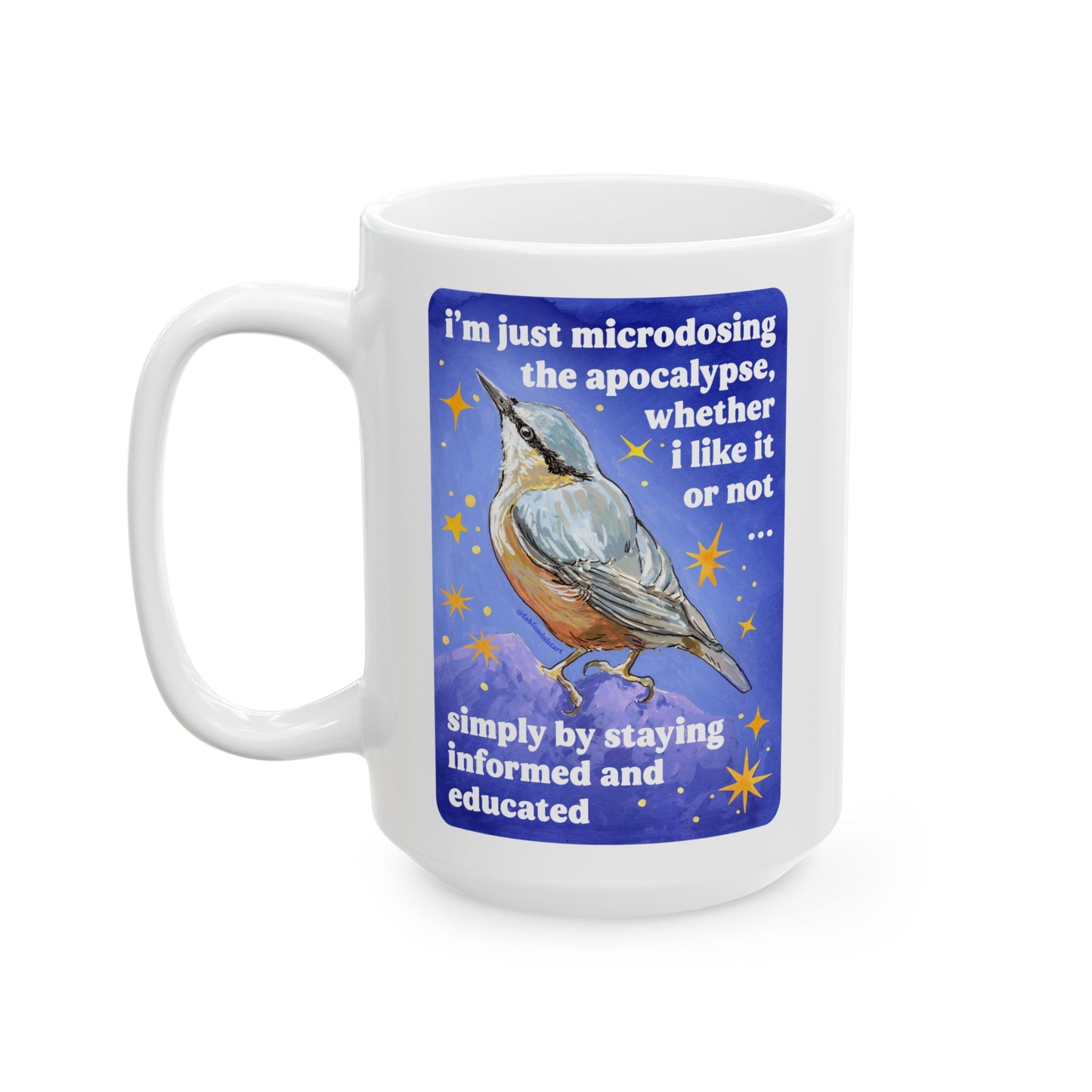 i'm just microdosing the apocalypse, whether i like it or not ... simply by staying informed and educated: feminist mug