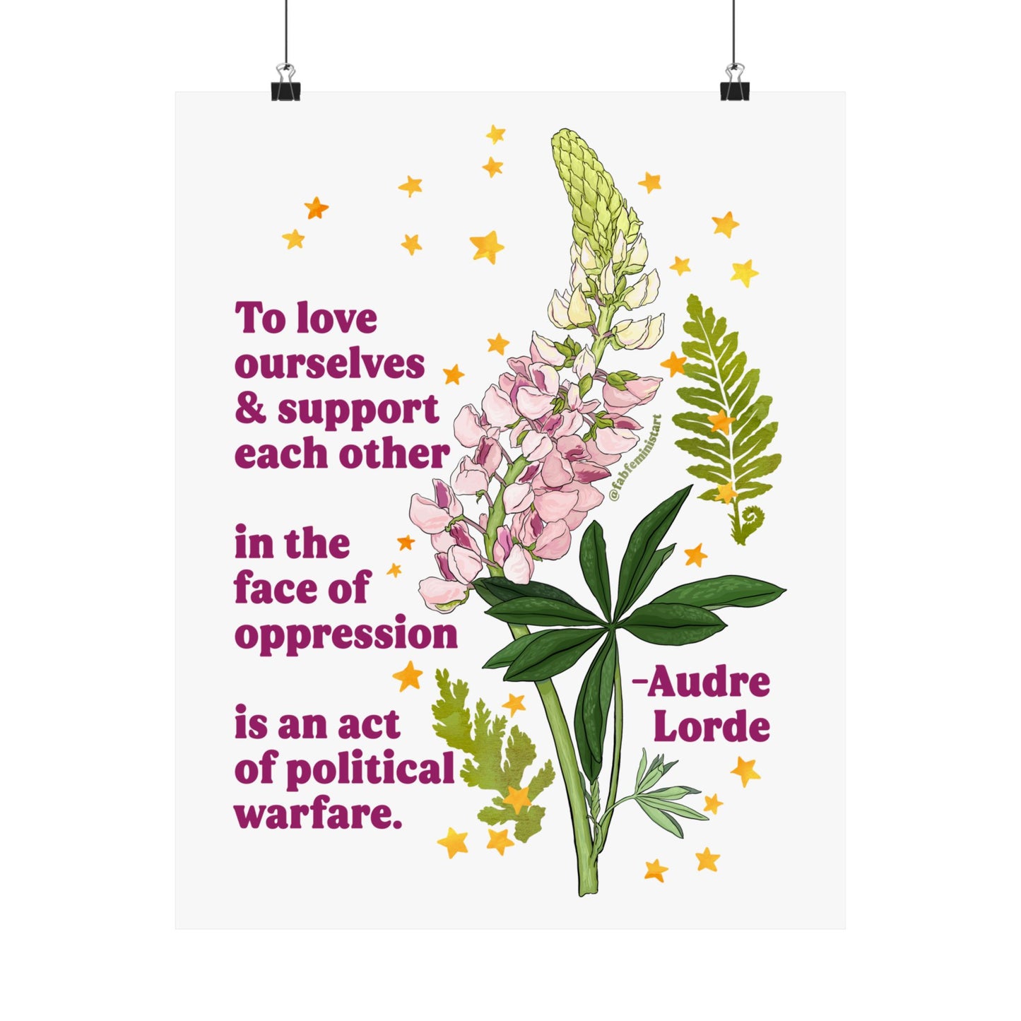 To love ourselves and support each other in the face of oppression is an act of political warfare, Audre Lorde: feminist art print
