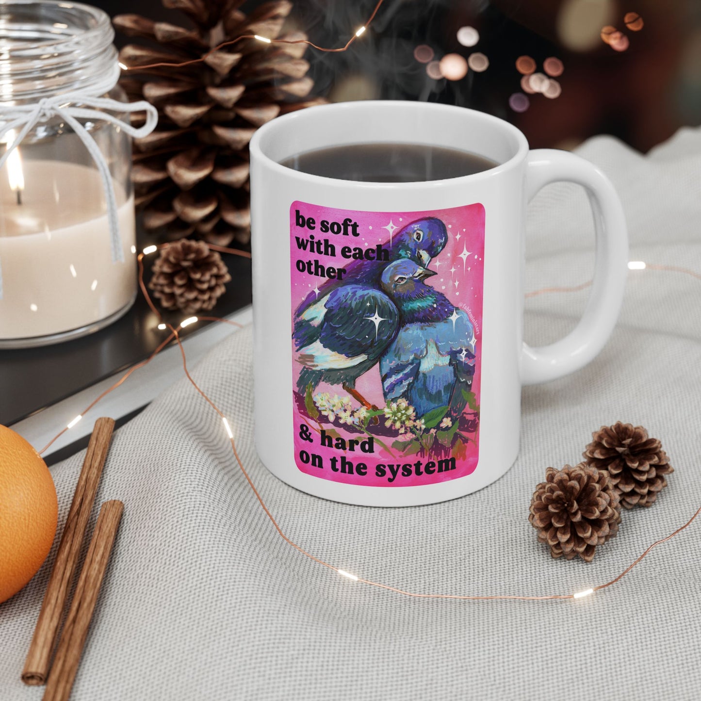 be soft with each other & hard on the system: feminist mug