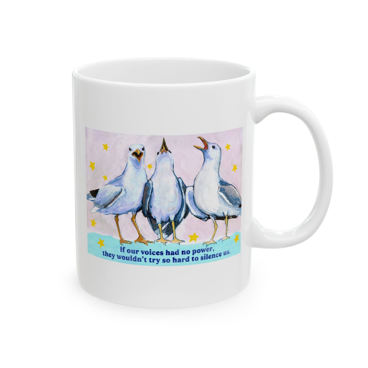 If our voices had no power, they wouldn't try so hard to silence us: feminist mug