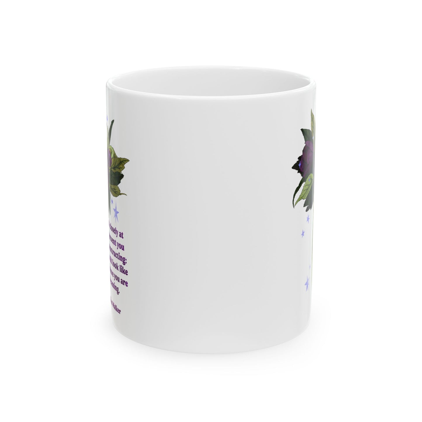 Look closely at the present you are constructing it should look like the future you are dreaming, Alice Walker: feminist mug
