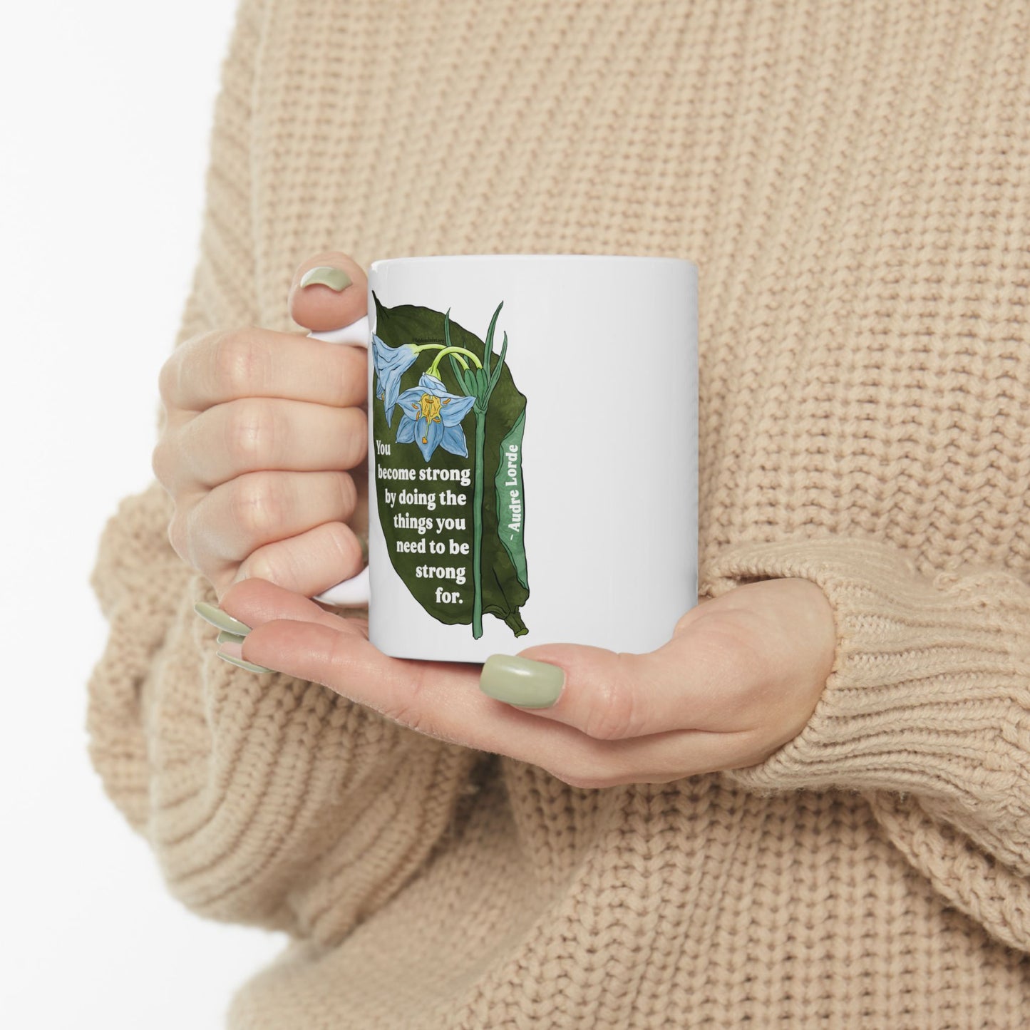 Audre Lorde Mug – You become strong by doing the things you need to be strong for