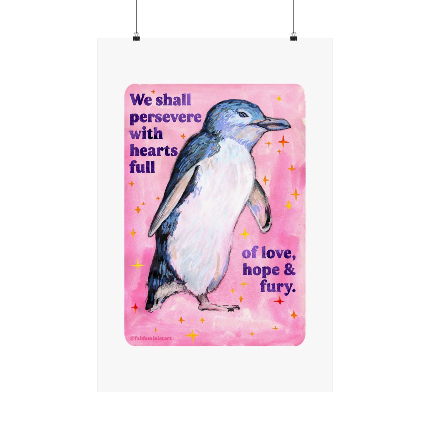 We Shall Persevere with Hearts Full of Love, Hope & Fury: feminist print
