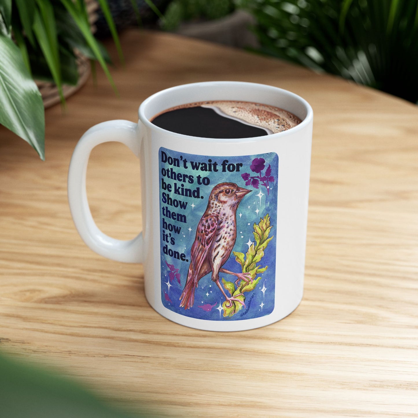 Don't wait for others to be kind. Show them how it's done: feminist mug