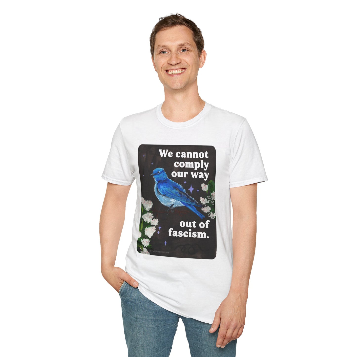We cannot comply our way out of fascism: feminist shirt