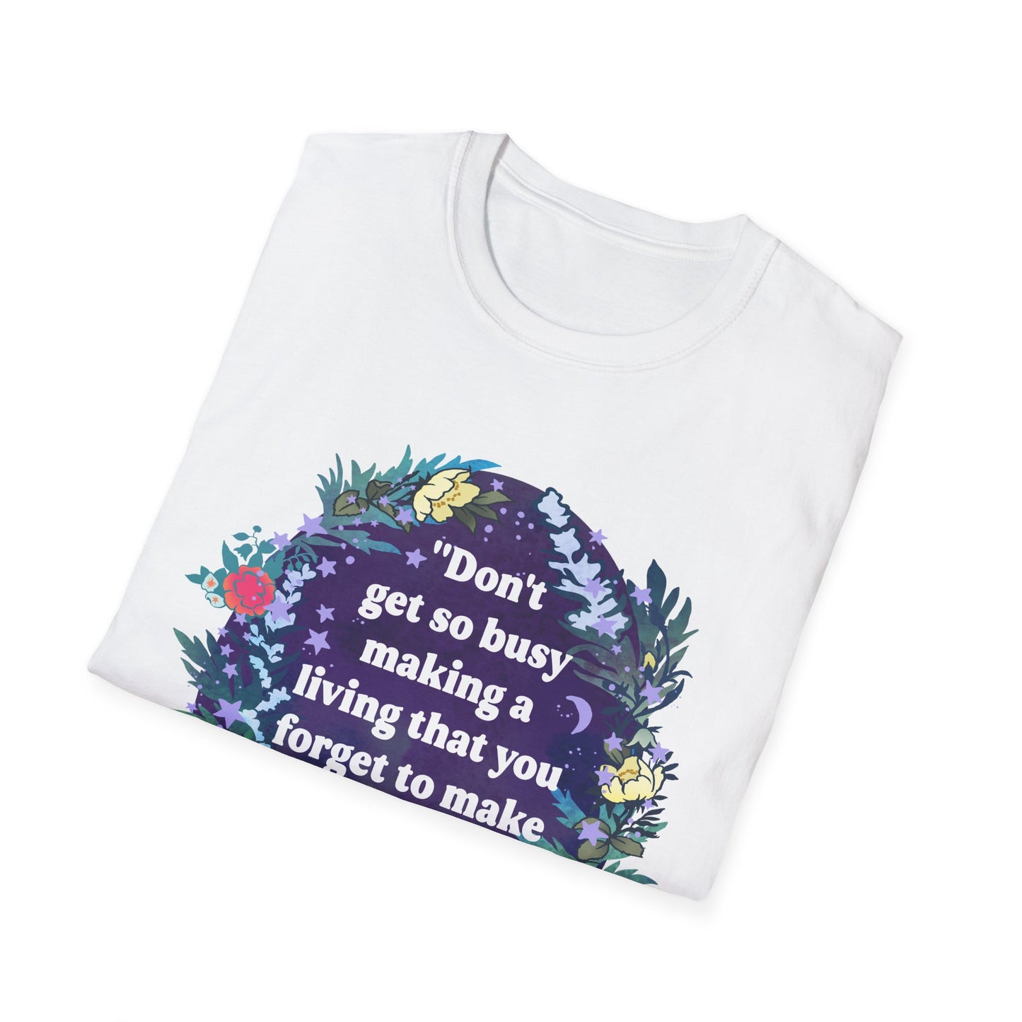 Don't get so busy making a living that you forget to make a life, Dolly Parton: feminist shirt