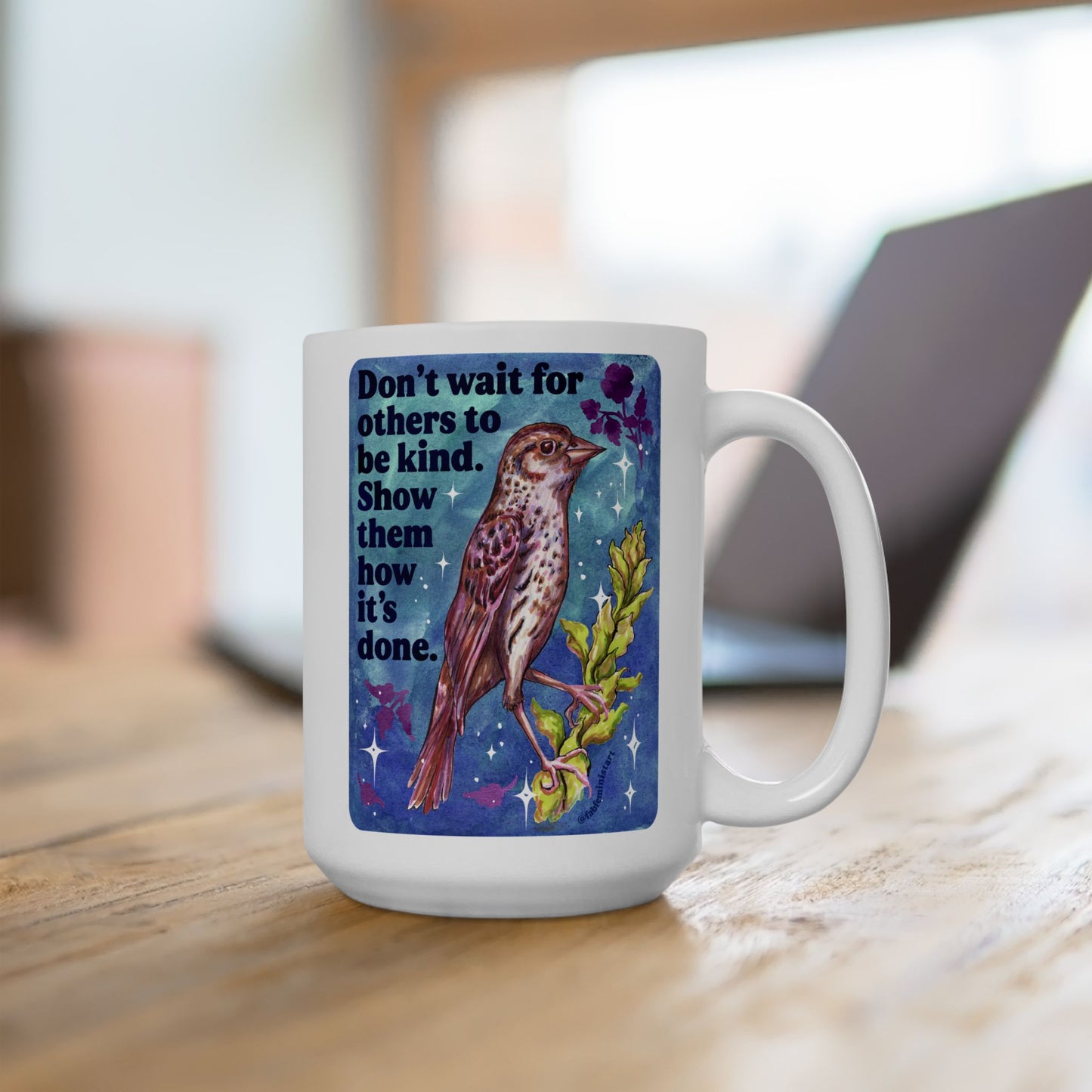 Don't wait for others to be kind. Show them how it's done: feminist mug