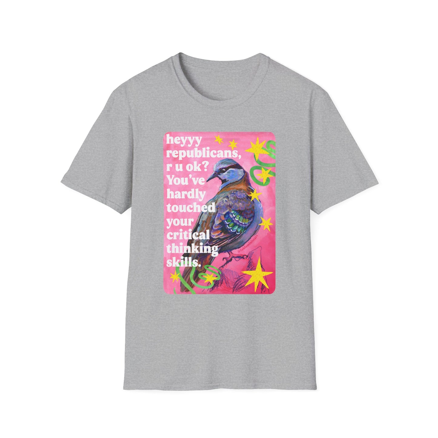 heyyy republicans, r u ok? You've hardly touched your critical thinking skills: feminist shirt