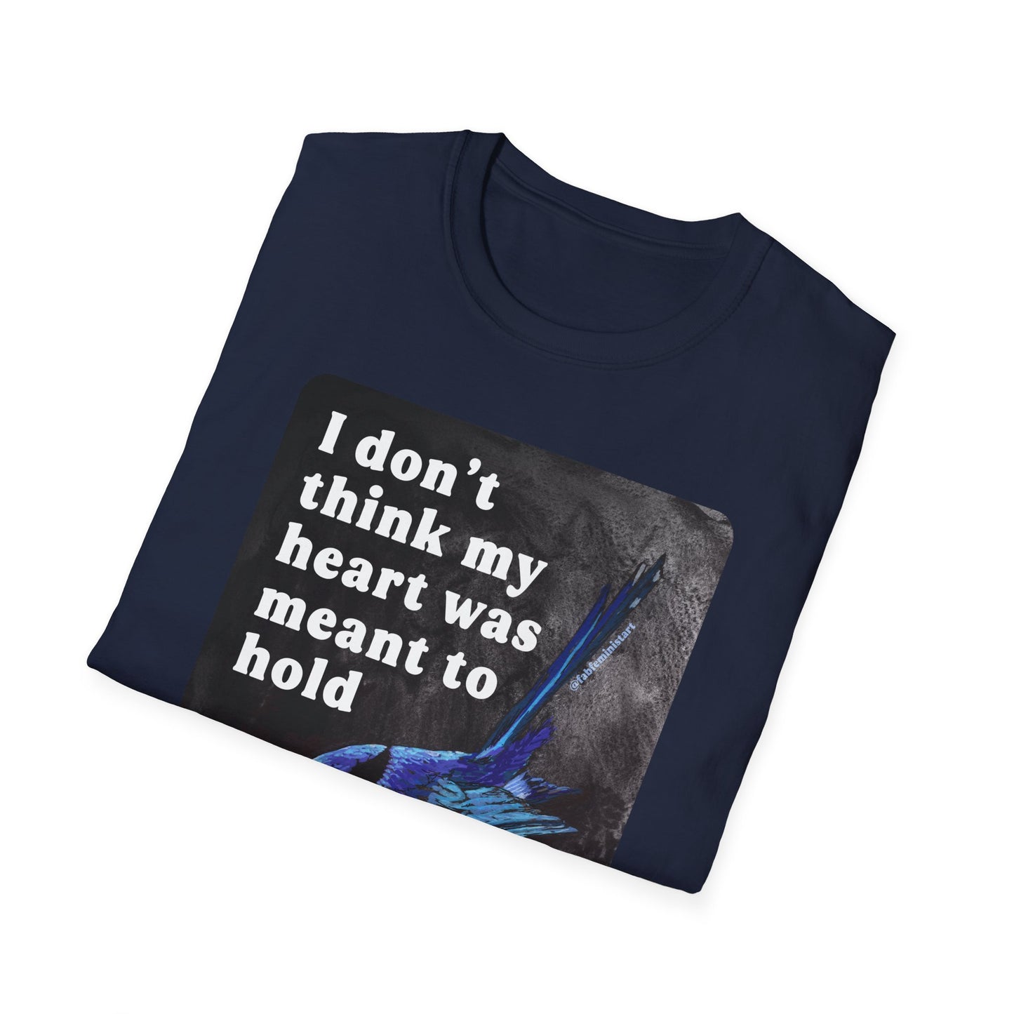 I don't think my heart was meant to hold this much grief: feminist shirt