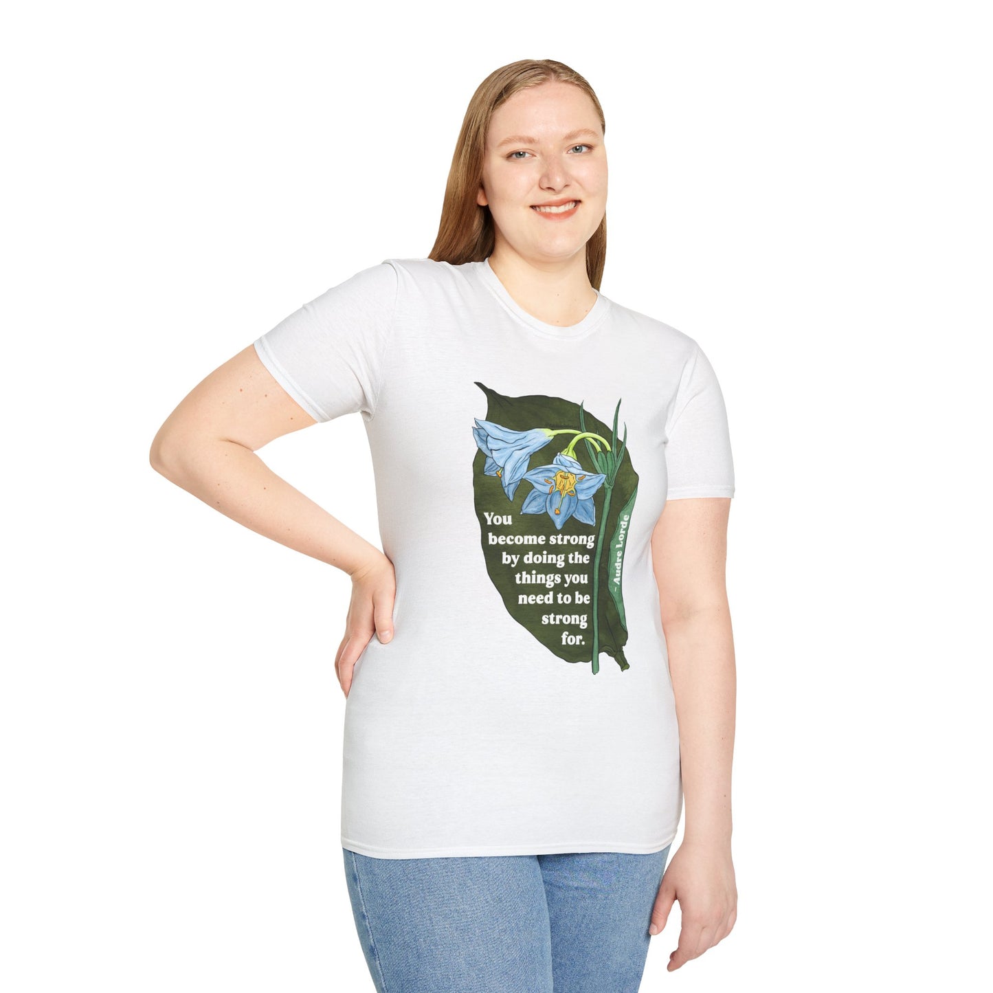 You Become Strong by Doing the Things You Need to Be Strong For, Audre Lorde: Feminist Shirt