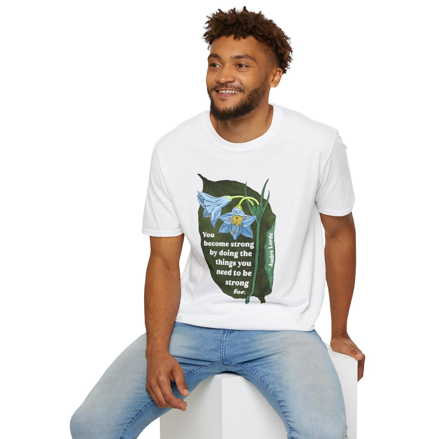You Become Strong by Doing the Things You Need to Be Strong For, Audre Lorde: Feminist Shirt