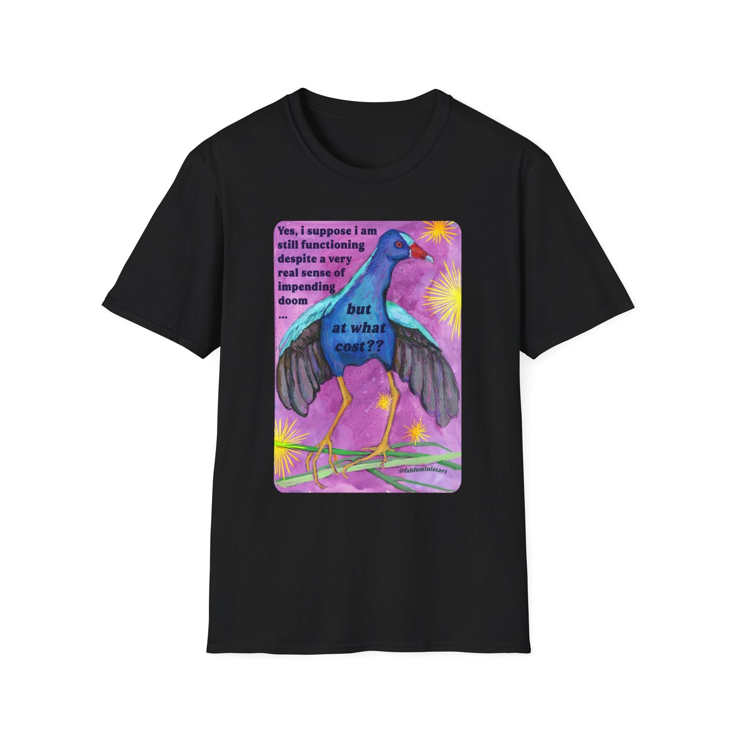Yes i suppose i am still functioning despite a very real sense of impending doom... but at what cost: feminist shirt