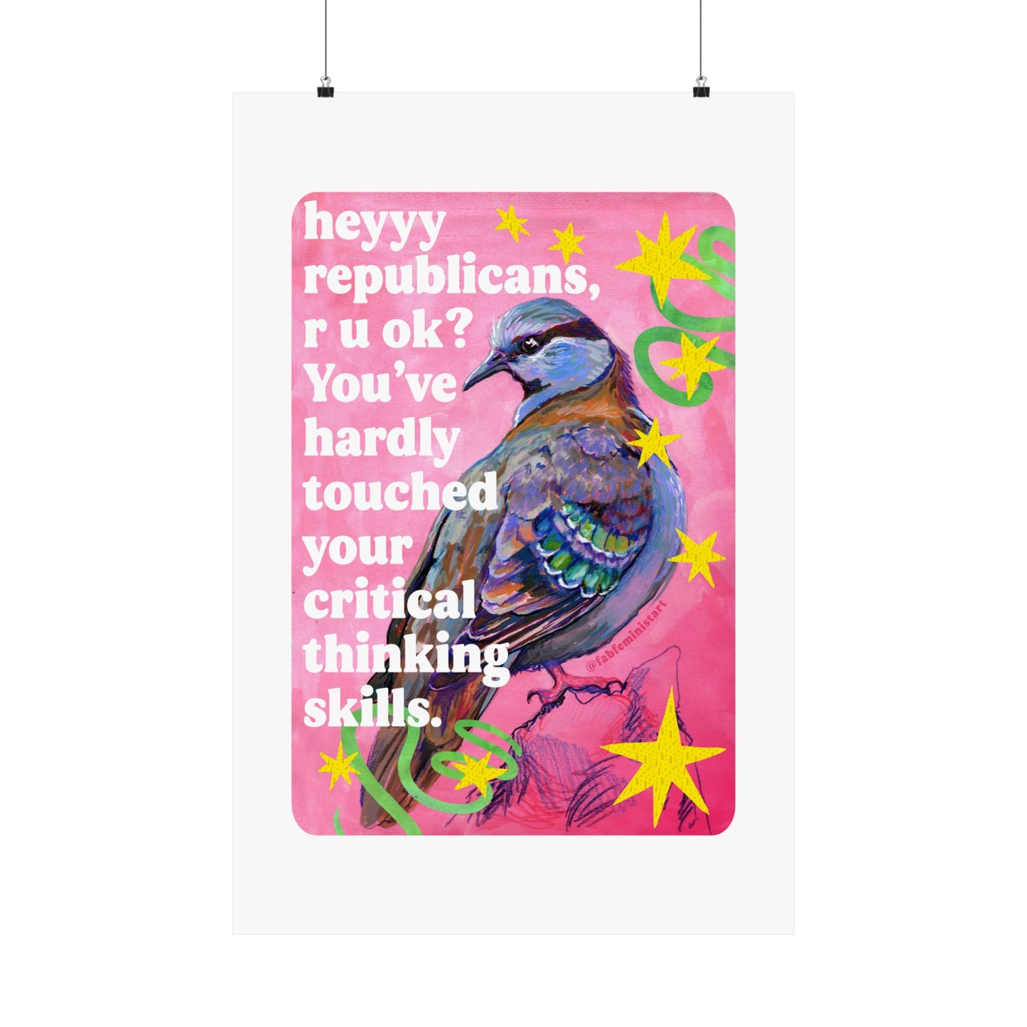 heyyy republicans, r u ok? You've hardly touched your critical thinking skills: feminist art print