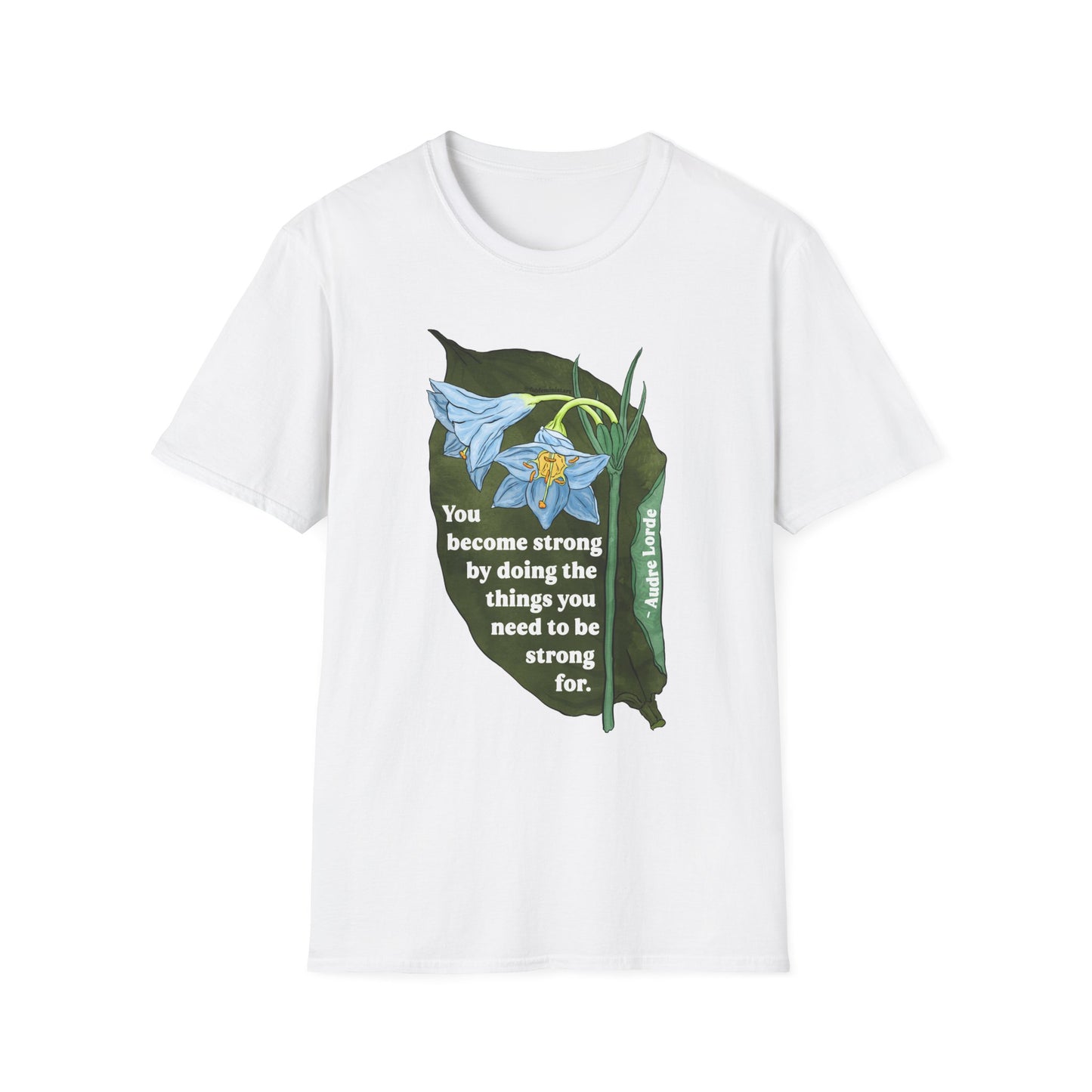 You Become Strong by Doing the Things You Need to Be Strong For, Audre Lorde: Feminist Shirt