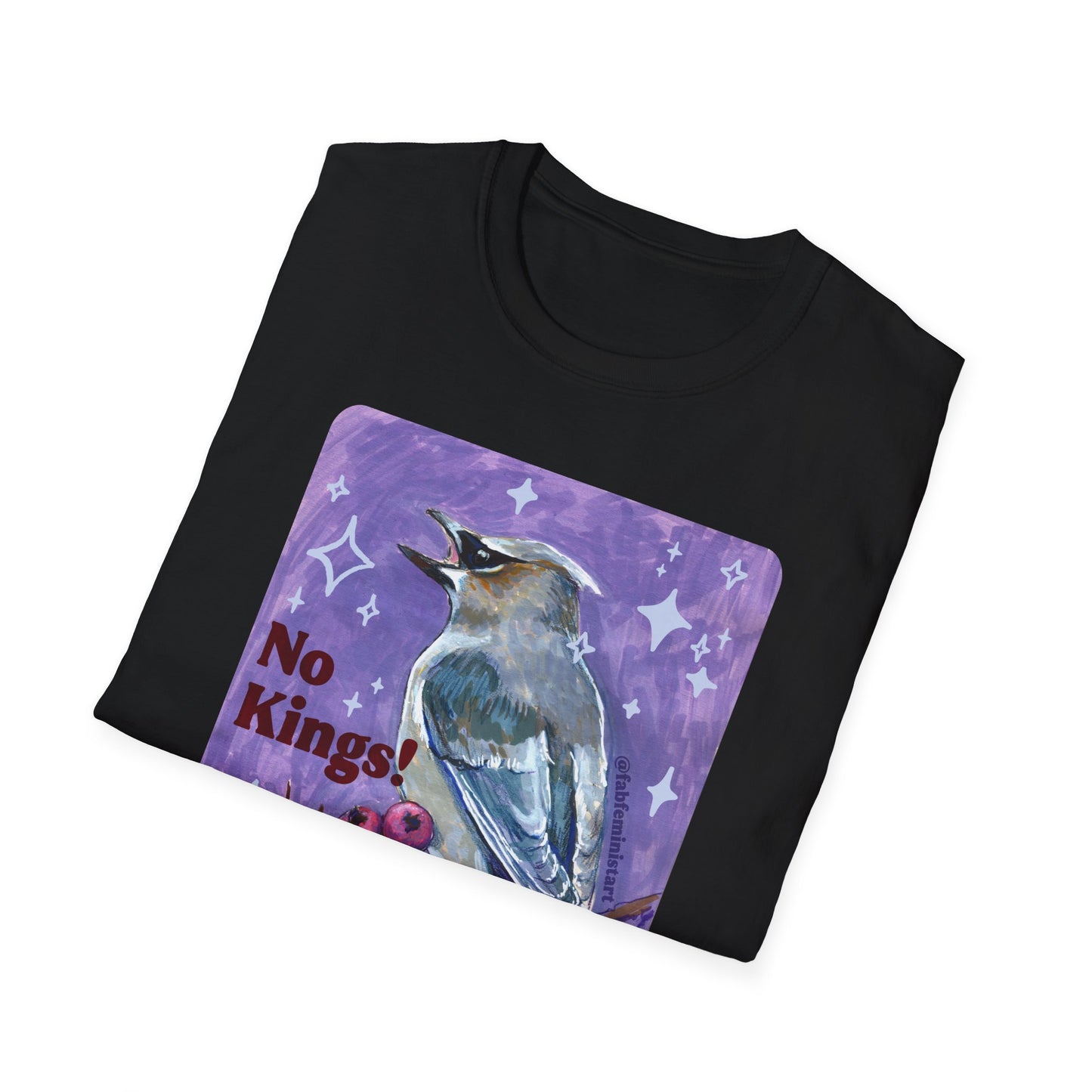 No Kings! More Waxwings: Feminist Shirt