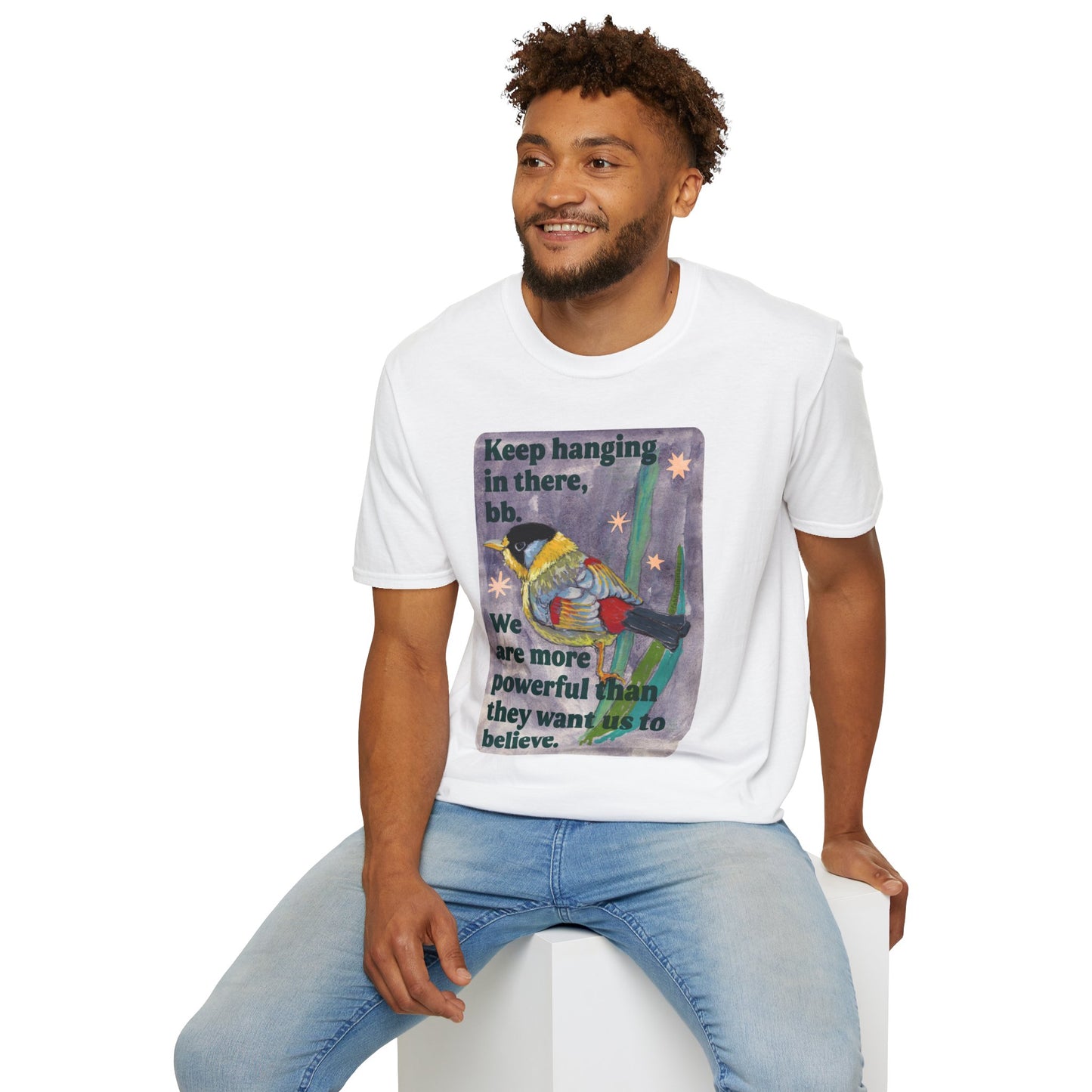 Keep hanging in there, bb. We are more powerful than they want us to believe: feminist shirt
