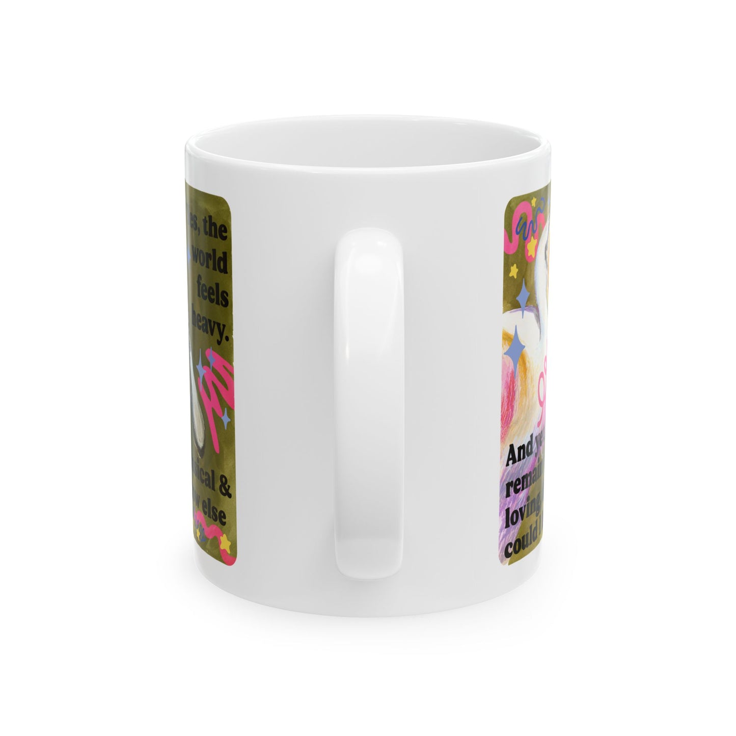 Yes, the world feels heavy and yet, I remain whimsical and loving, for how else could I be: feminist mug