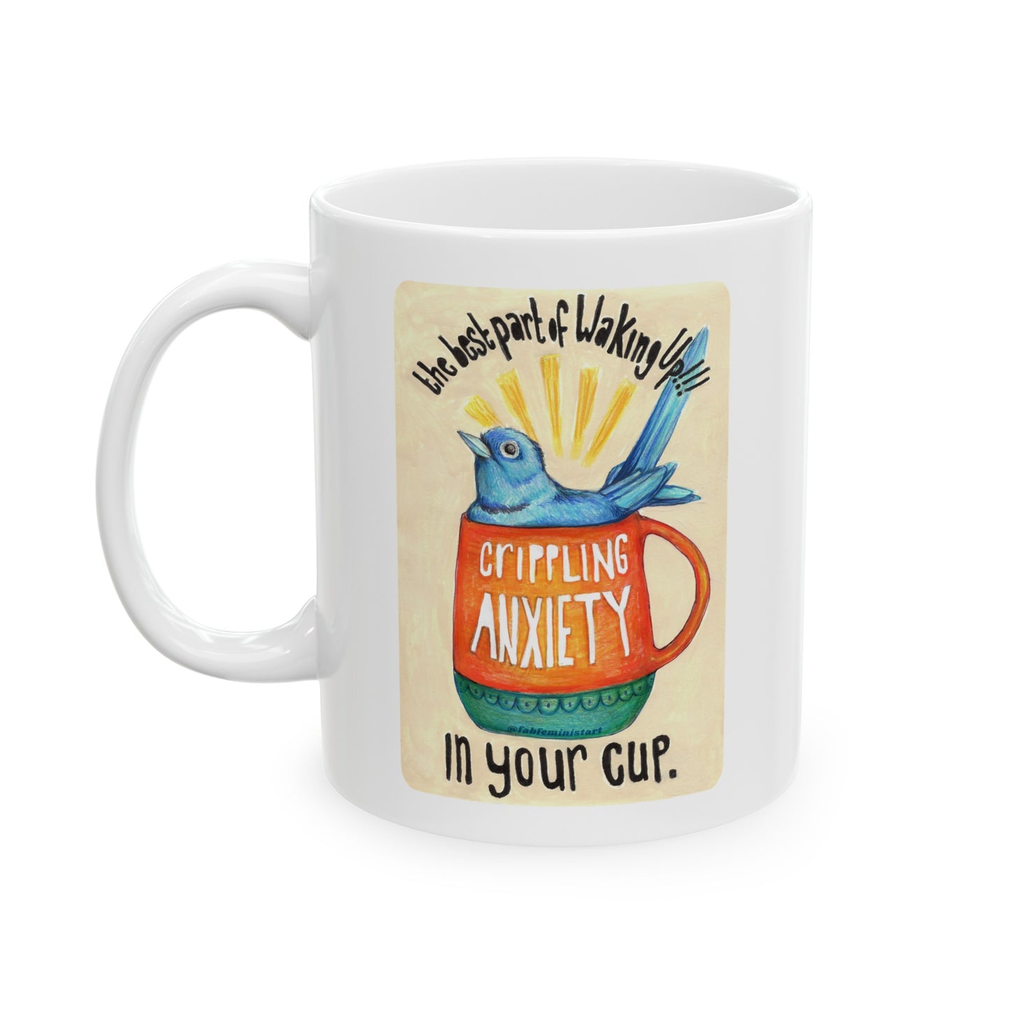 The best part of waking up crippling anxiety in your cup: mental health mug