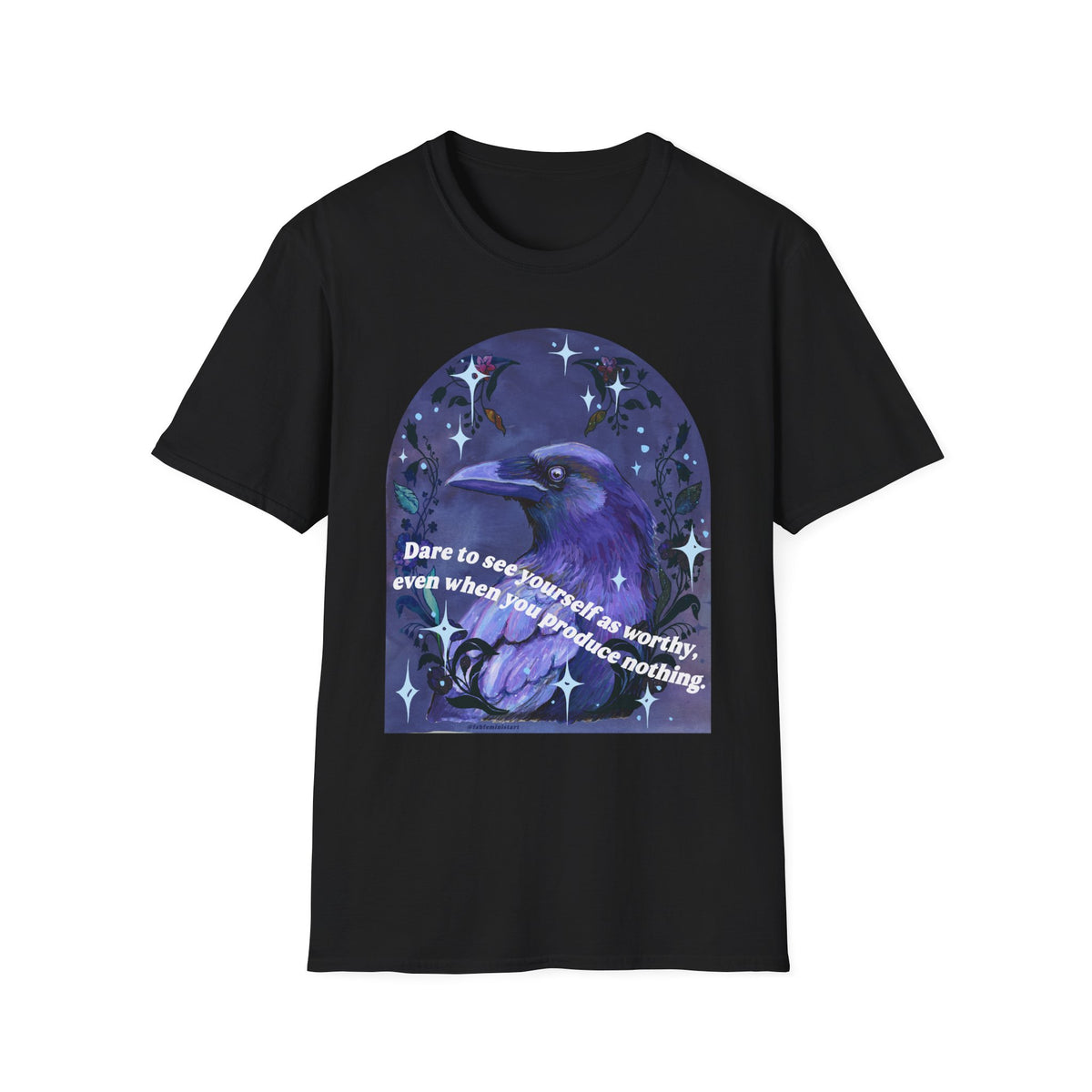 Dare to see yourself as worthy, even when you produce nothing: feminist shirt