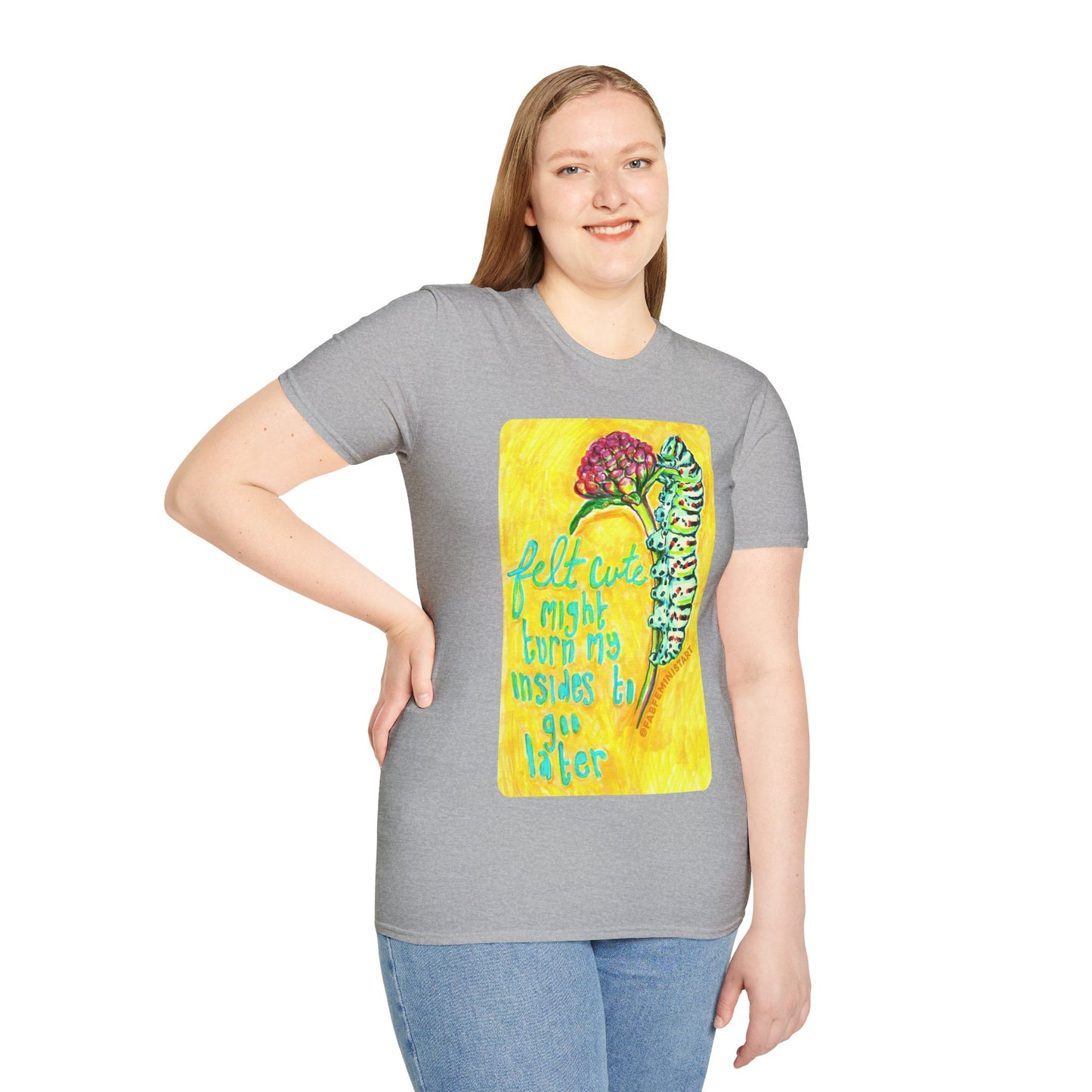 Felt Cute Might Turn My Insides To Goo Later: Mental Health Shirt