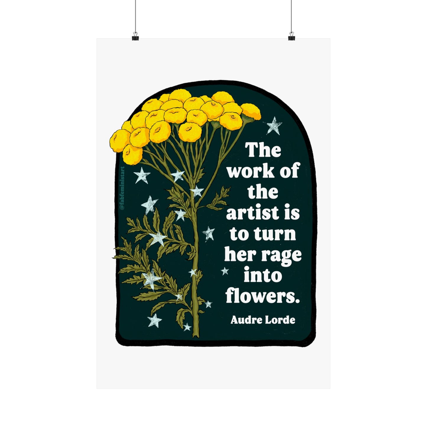 The work of the artist is to turn her rage into flowers, Audre Lorde: Feminist art print